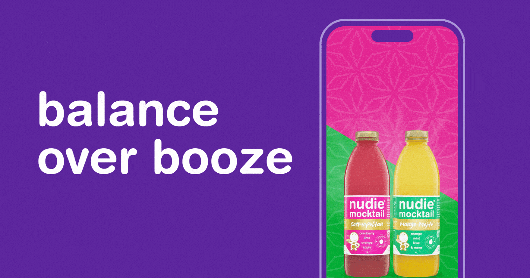 nudie mocktail "balance over booze" campaign animation showing Cosmopolitan and Mango Mojito bottles on a phone screen
